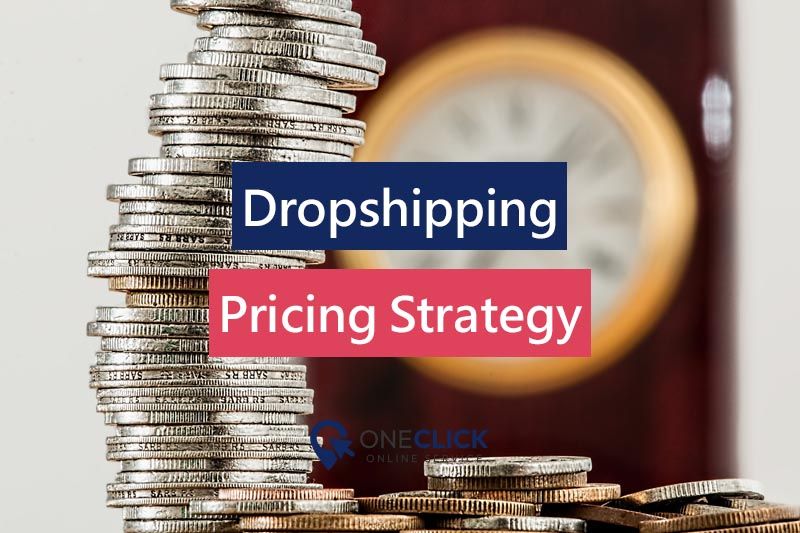 dropshipping pricing strategy | oneclick online service