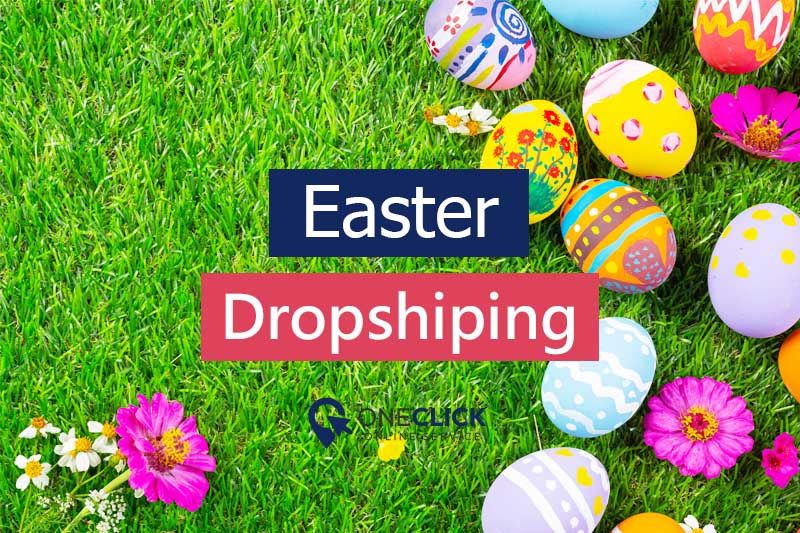 easter dropshipping | oneclick online service